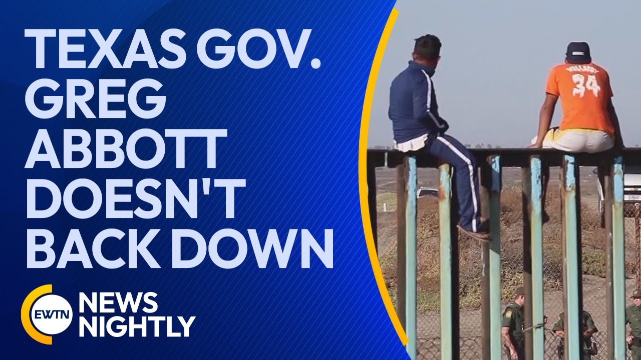 Texas Governor Greg Abbott Doesn't Back Down on Border Policy | EWTN News Nightly