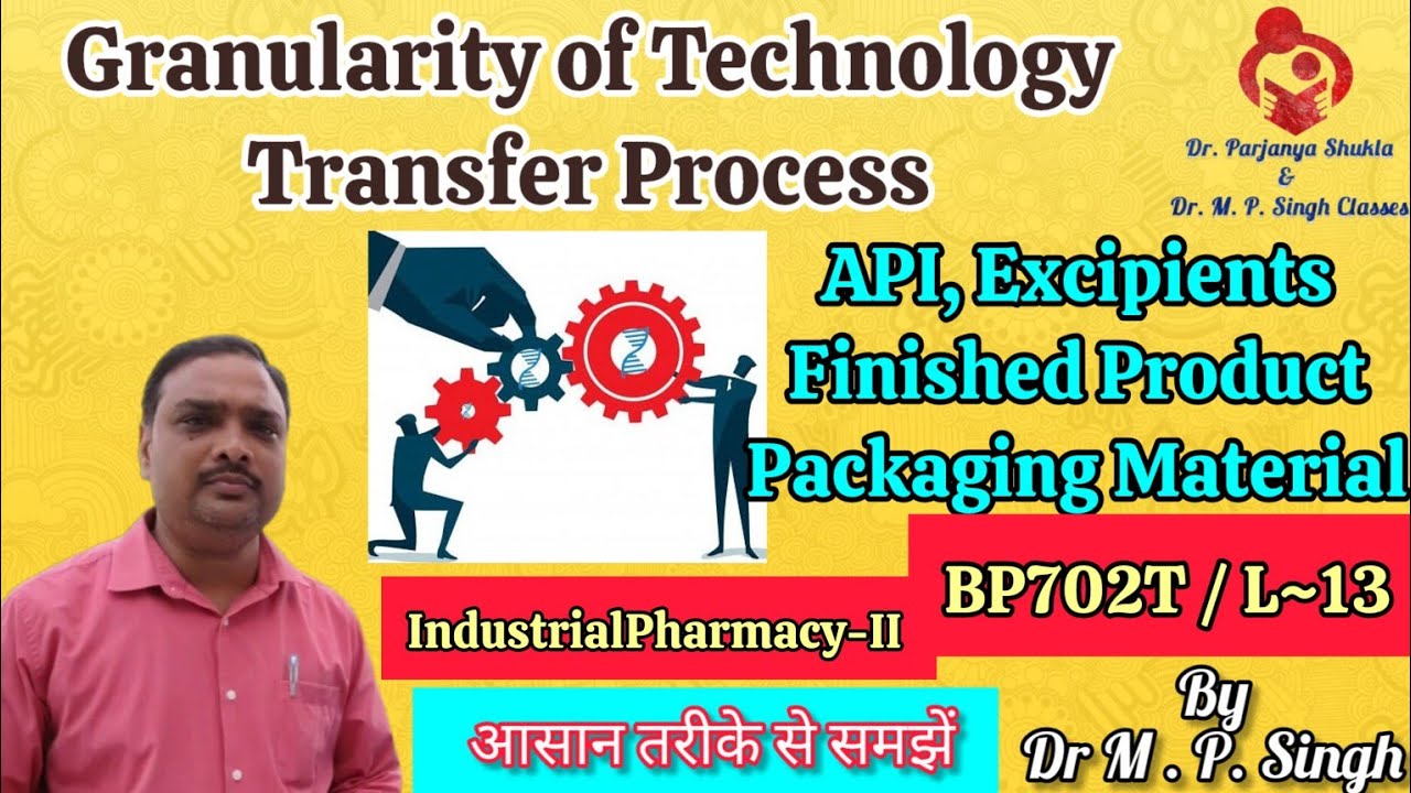 Granularity of Technology Transfer Process | Industrial Pharmacy-II | Unit-II | BP702T | L~13