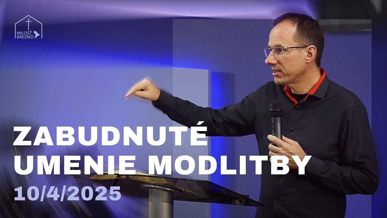 Zabudnuté umenie modlitby | Daniel Šobr
