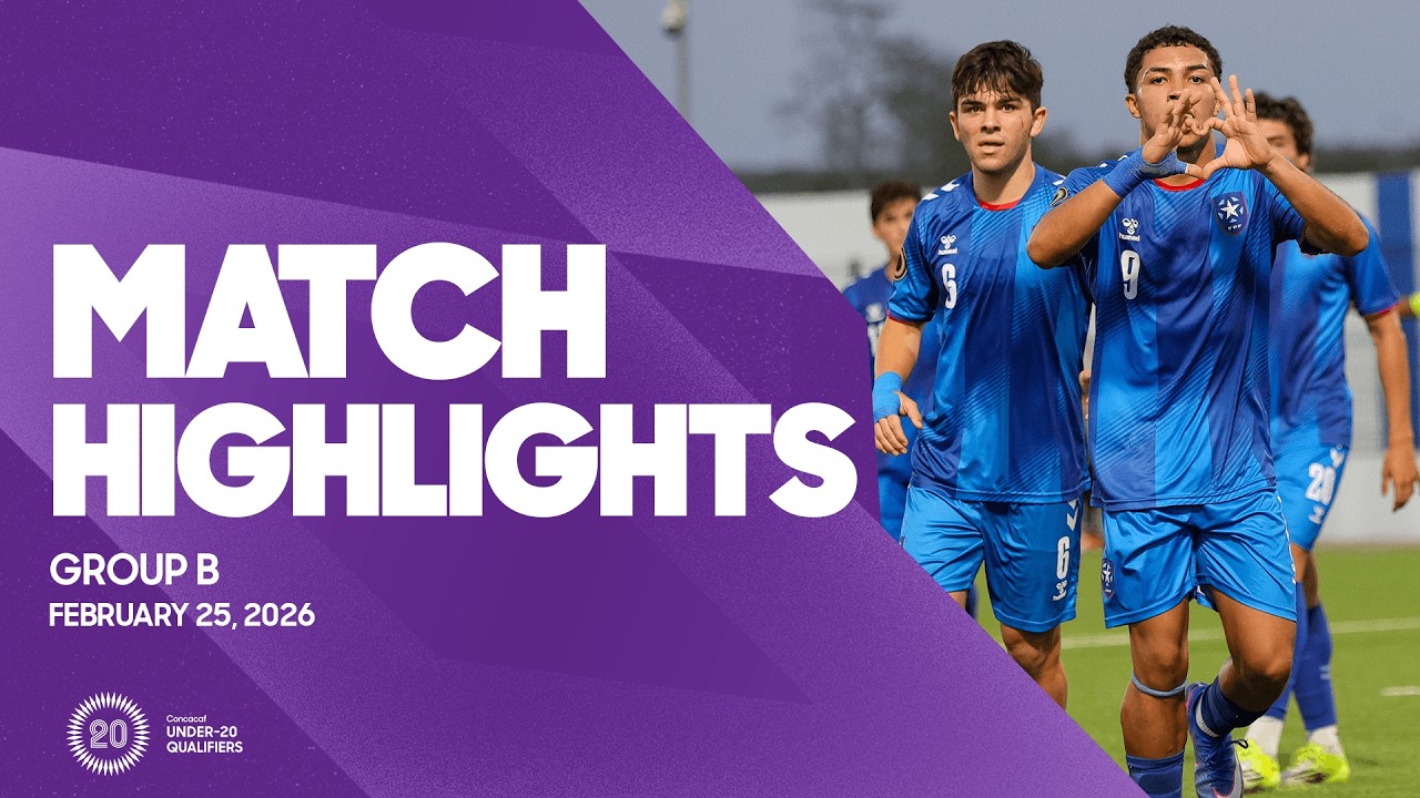Group B Highlights, February 25 | 2026 Concacaf Men's Under-20 Qualifiers