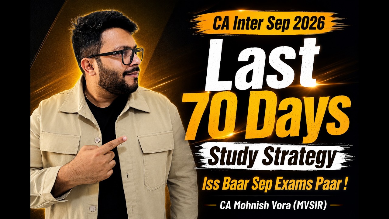 CA Inter Last 70 Days Study Strategy | Sep 2026 Exams | CA Mohnish Vora