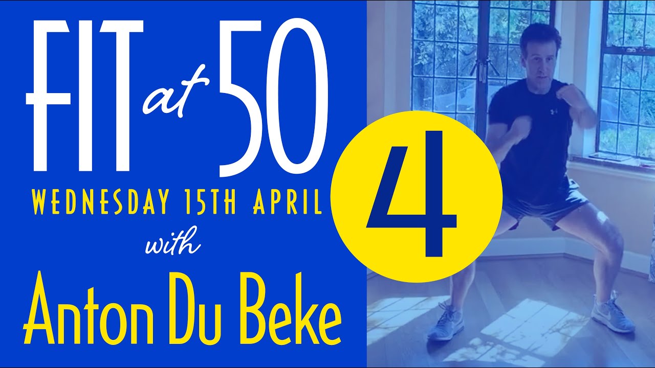 Fit at 50 - Session 4 - Workout with Anton Du Beke