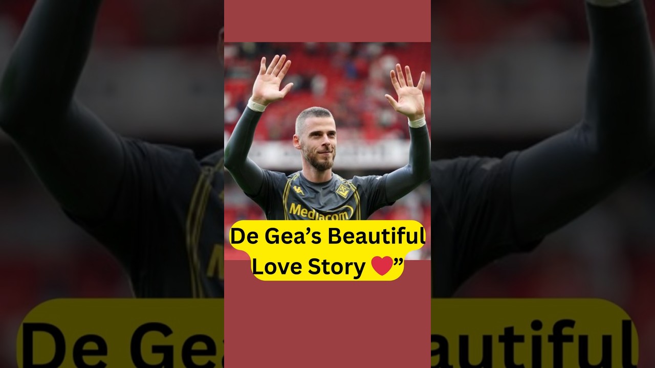 De Gea’s Beautiful Love Story ❤️”David De Gea❤️ Edurne: A True Love Story Football Star David De Gea