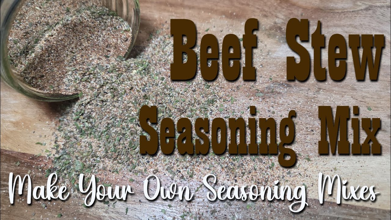 Beef Stew Seasoning Mix ~ Make Your own Spice Blends