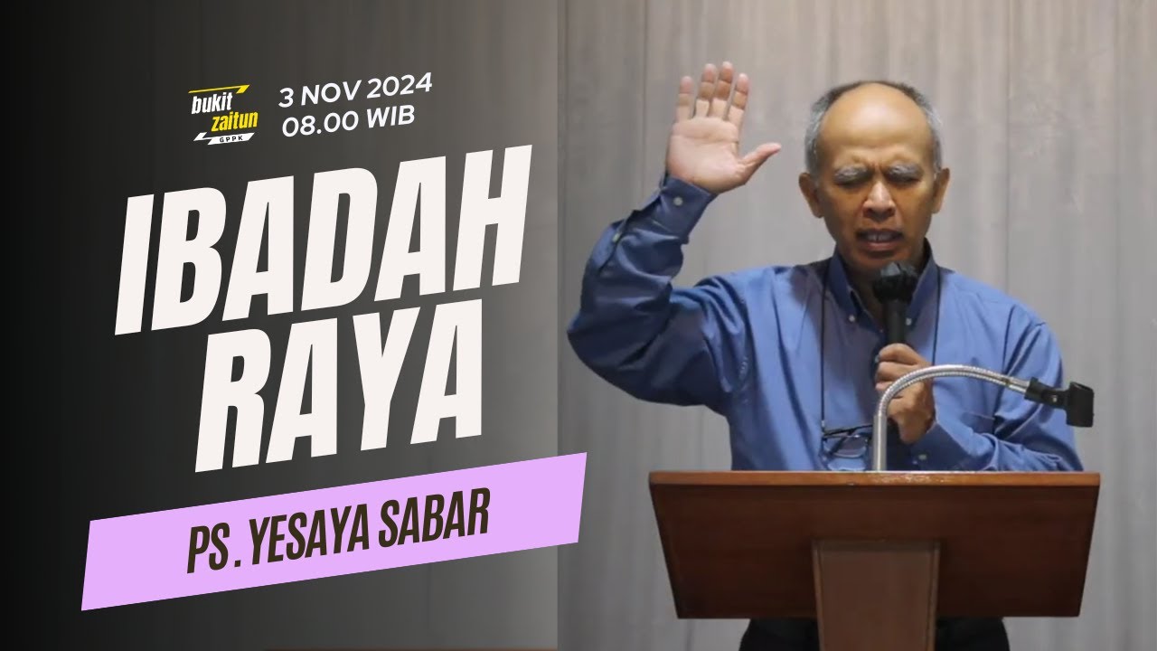 Ibadah Raya GPPK Bukit Zaitun | 3 November 2024 | Ps. Yesaya Sabar