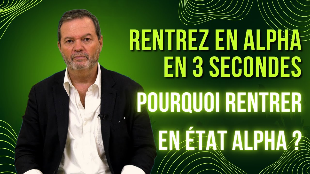 ETATS MODIFIES DE CONSCIENCE : Pourquoi rentrer en ondes alpha ?