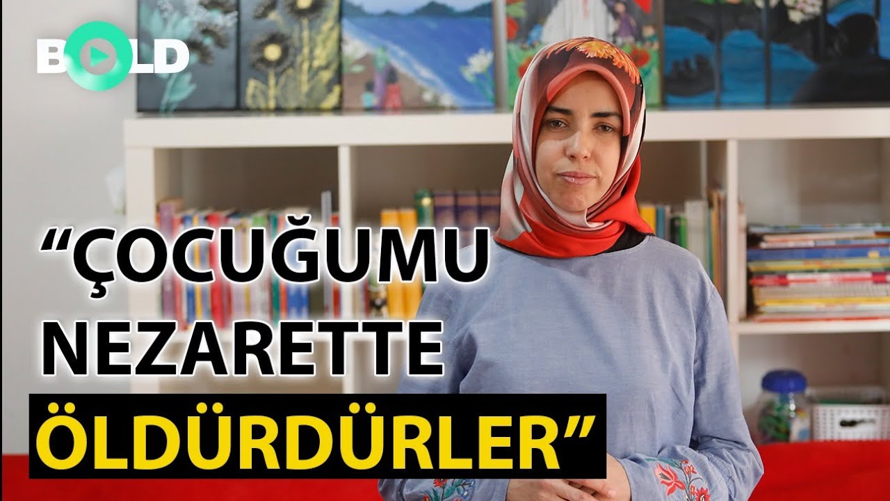 ''Nezarette Çocuğumu Öldürdüler''