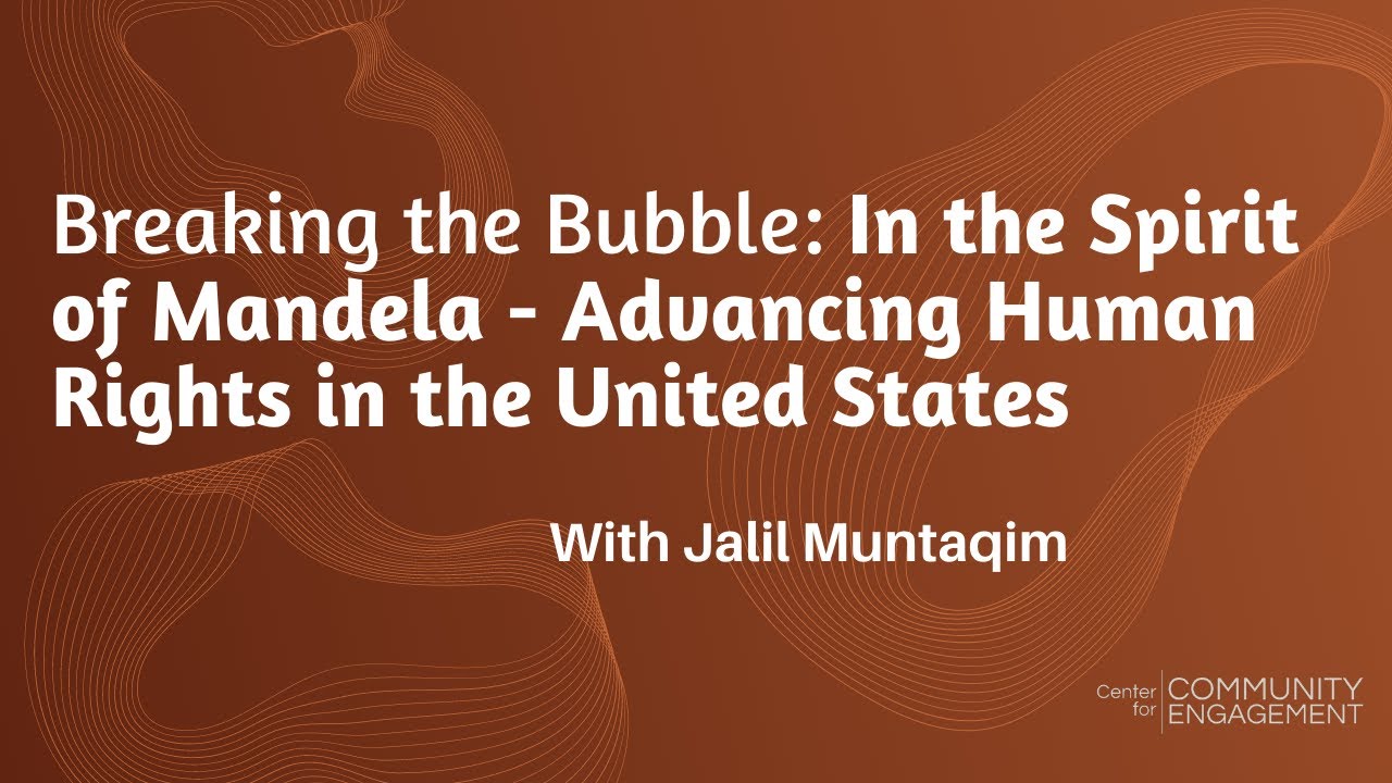 Breaking the Bubble - In the Spirit of Mandela: Advancing Human Rights in the United States