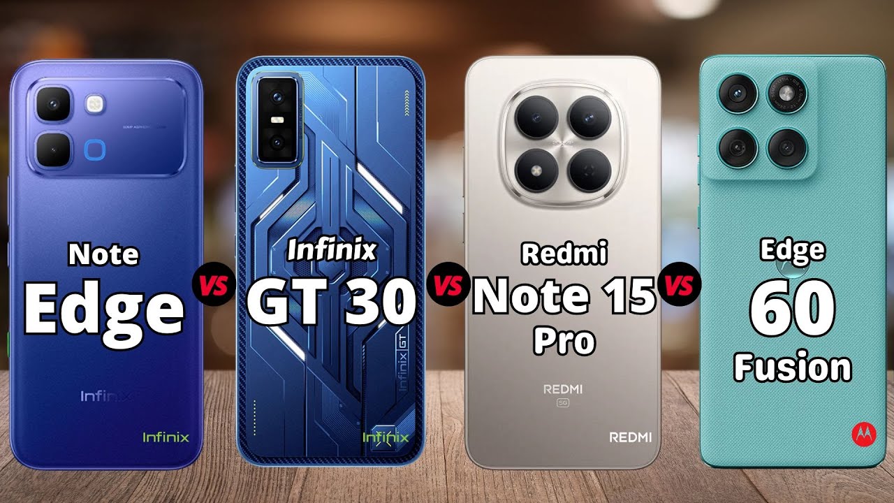 Infinix Note Edge vs Infinix GT 30 5G vs Redmi Note 15 Pro 5G vs Motorola EDGE 60 Fusion