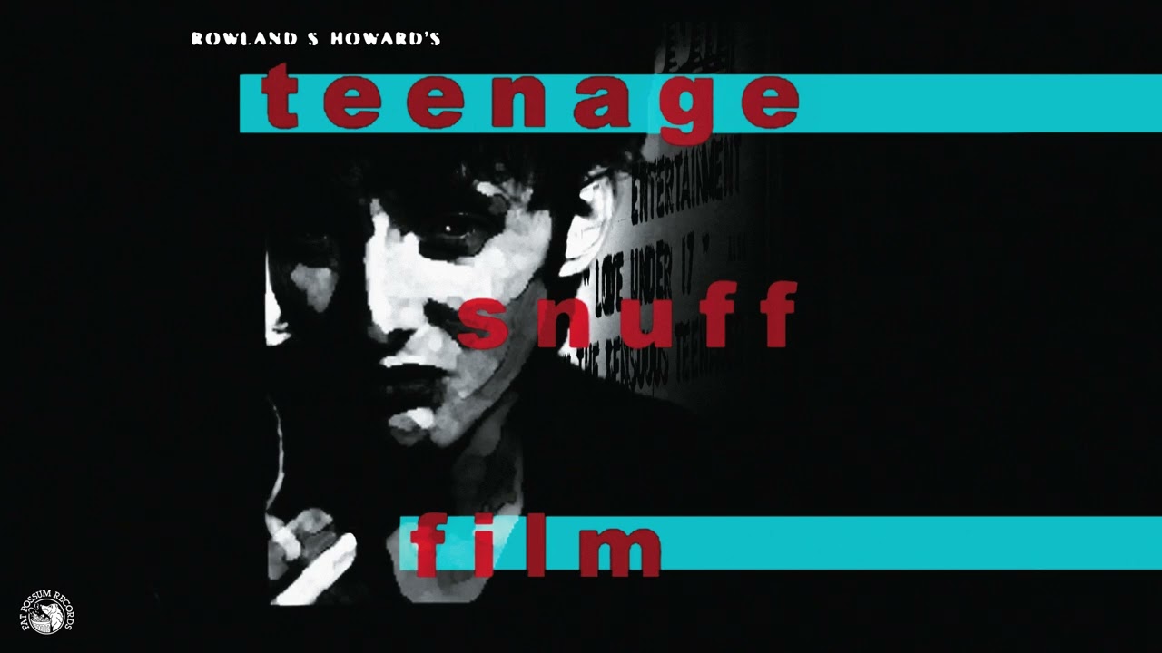 Rowland S. Howard - Teenage Snuff Film (Full Album Stream)