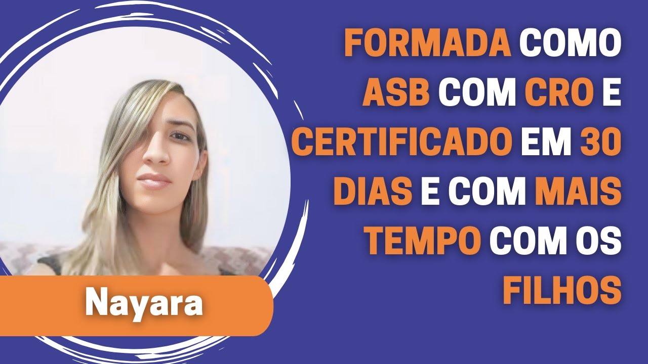 Formada em ASB com CRO e Certificado em mãos em 3o dias com mais tempo com os filhos