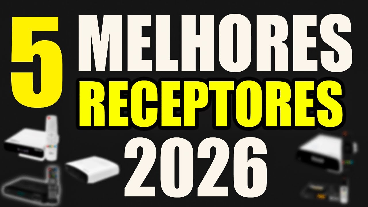 TOP 5 RECEPTORES PARA 2026, MELHORES RECEPTOR PARA 2026 , MELHOR RECEPTOR VIA SATÉLITE 2026