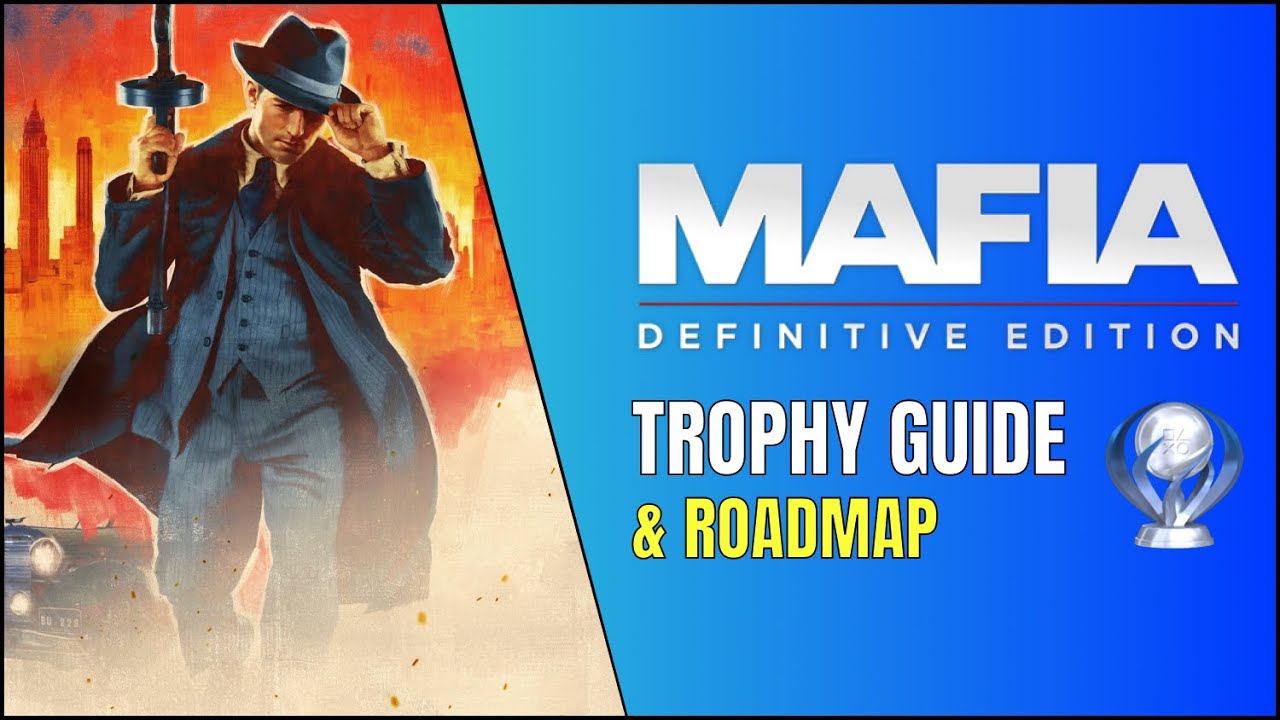 Mafia Definitive Edition - Platinum Trophy Guide & Roadmap