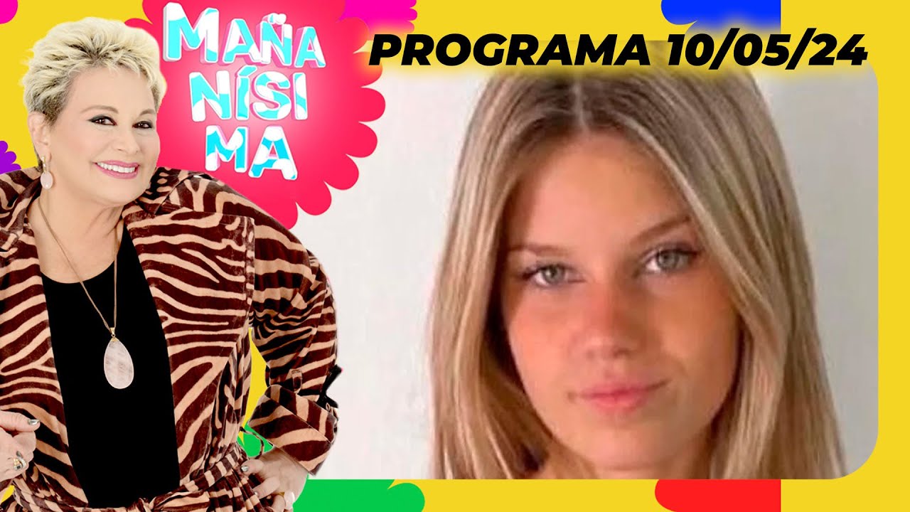 MAÑANÍSIMA - PROGRAMA 10/05/24 - ¿