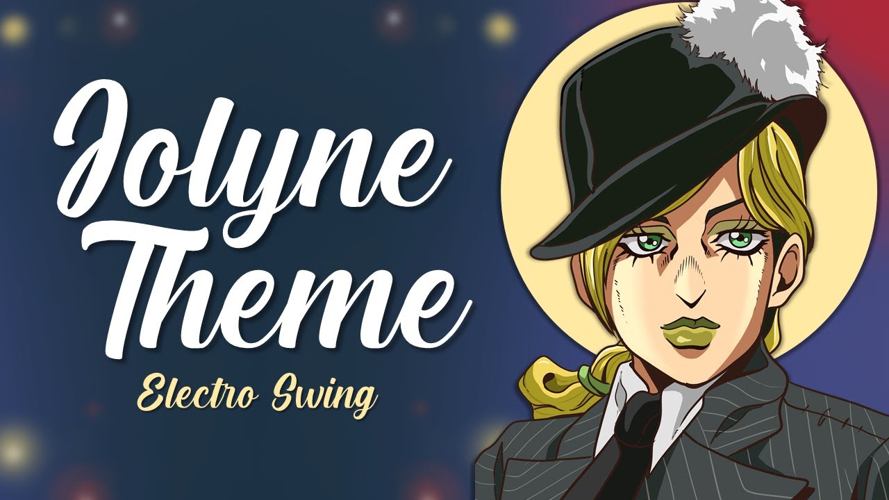 Jolyne's Theme (Electro-Swing Remix) - JoJo's Bizarre Adventure: Stone Ocean OST