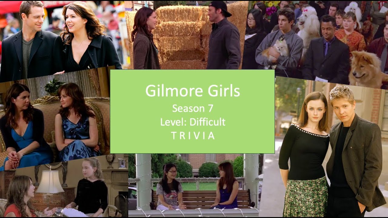 Gilmore Girls Trivia - Season 7 - Difficult Level