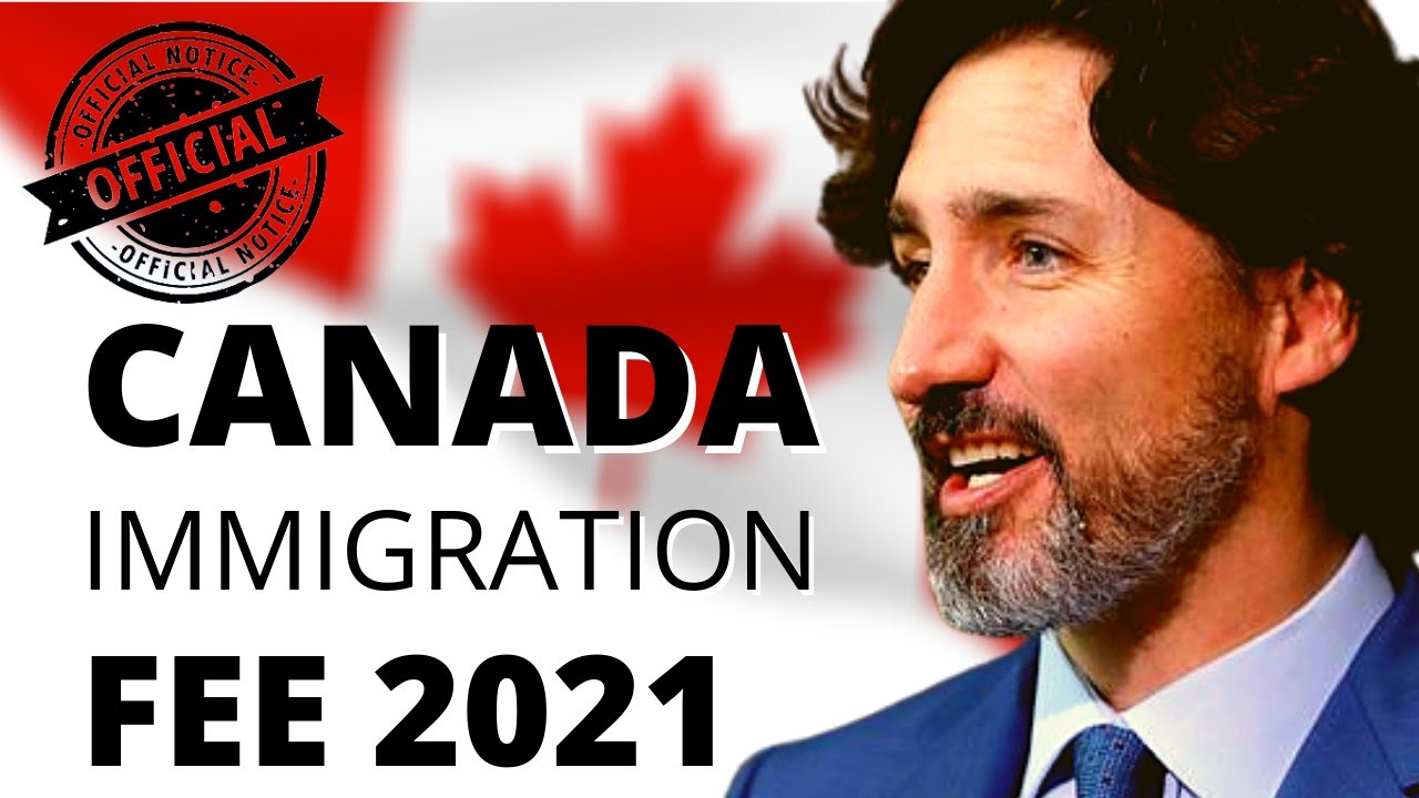 2021 CANADIAN IMMIGRATION PROCESSING FEES - FEES FOR EXPRESS ENTRY