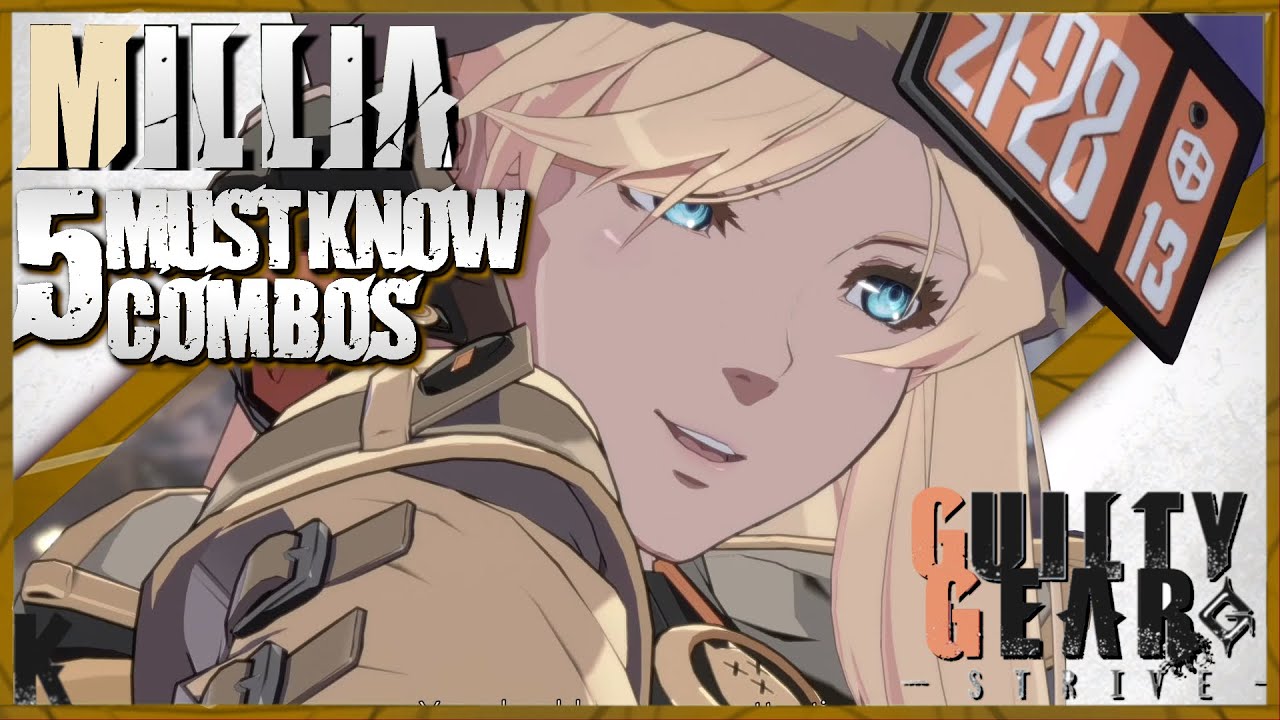 5 Must Know Millia Combos for Guilty Gear Strive