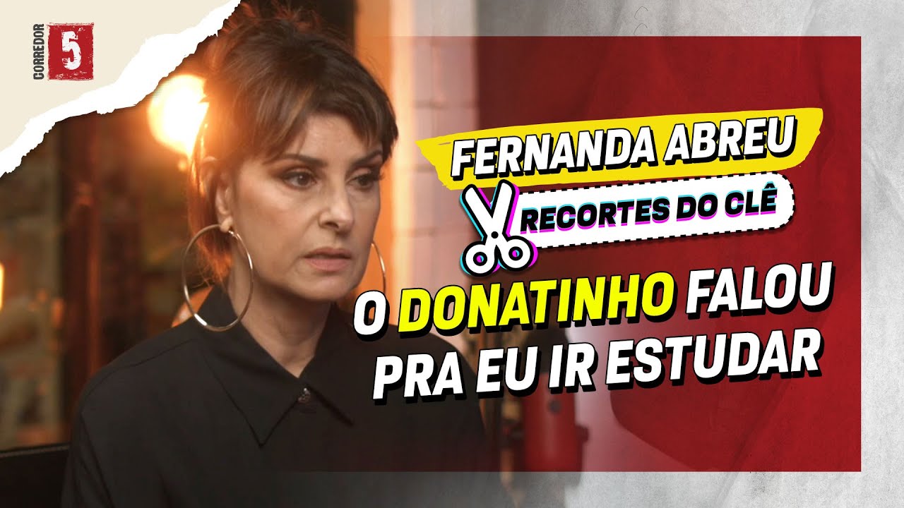 O Donatinho falou pra FERNANDA ABREU ir estudar |  Recortes do Clê