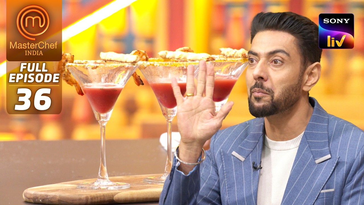 MasterChef India | New Season | Chefs ने Cooks से मांगी इस Drink की Justification | Full Episode 36