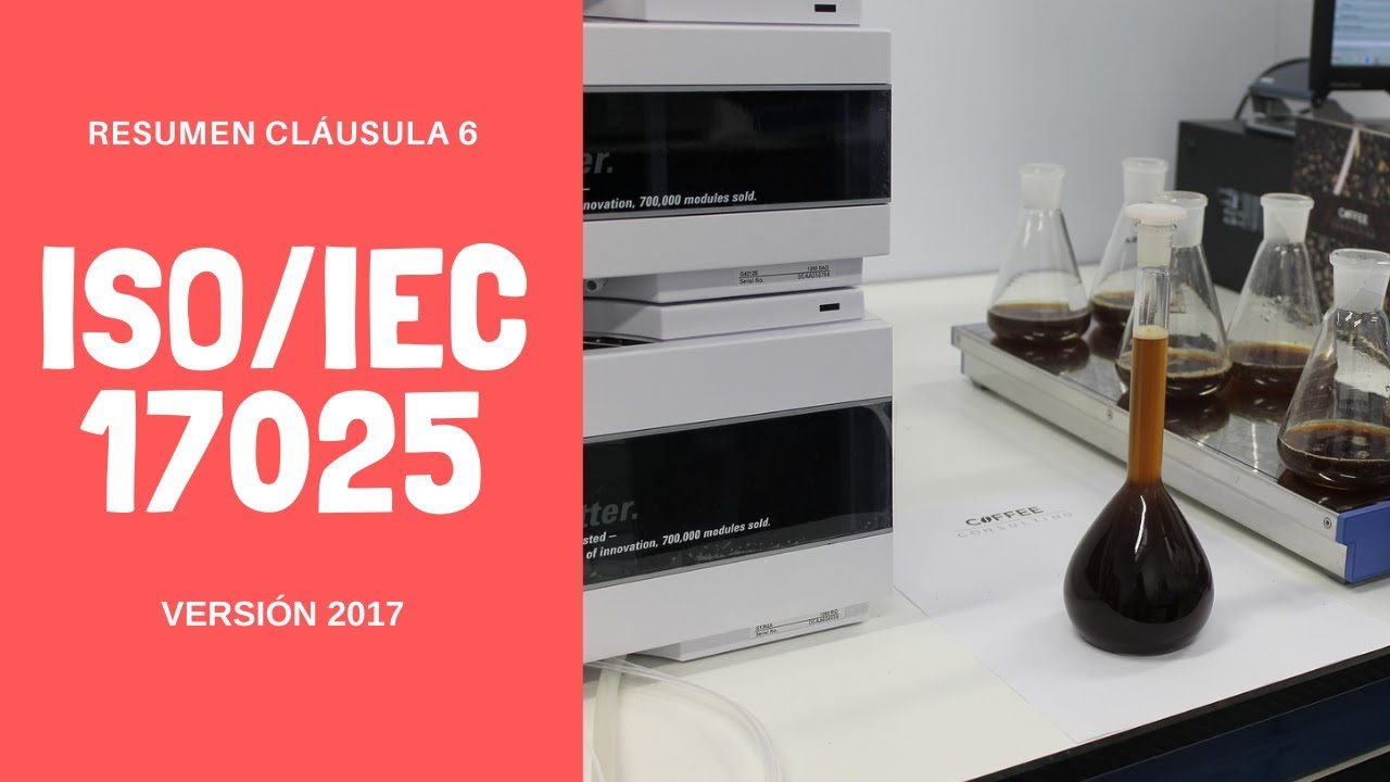 RESUMEN DE LA  CLÁUSULA 6 - NORMA ISO/IEC 17025:2017