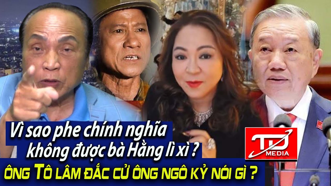 Vì sao bà Hằng không lì xì phe chính nghĩa ? Ông Tô Lâm tái đắc cử - Ông Ngô Kỷ nói gì ?