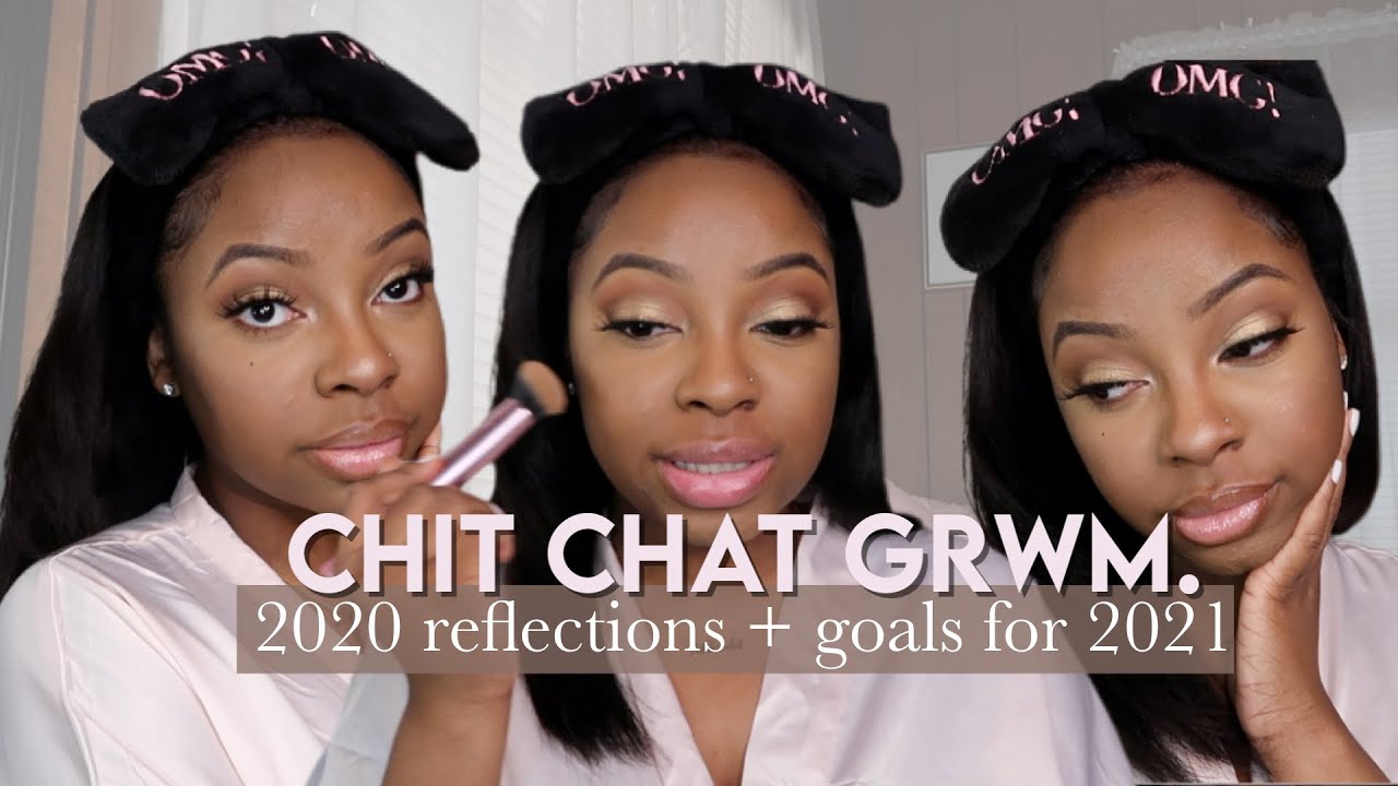 CHIT CHAT GRWM: 2020 reflections + setting goals for 2021 | Abiola K.