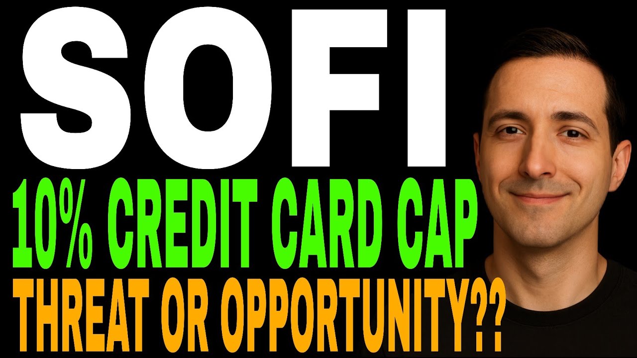 SoFi Stock & the 10% Credit Card Cap — Massive Growth Catalyst or Hidden Regulatory Risk?