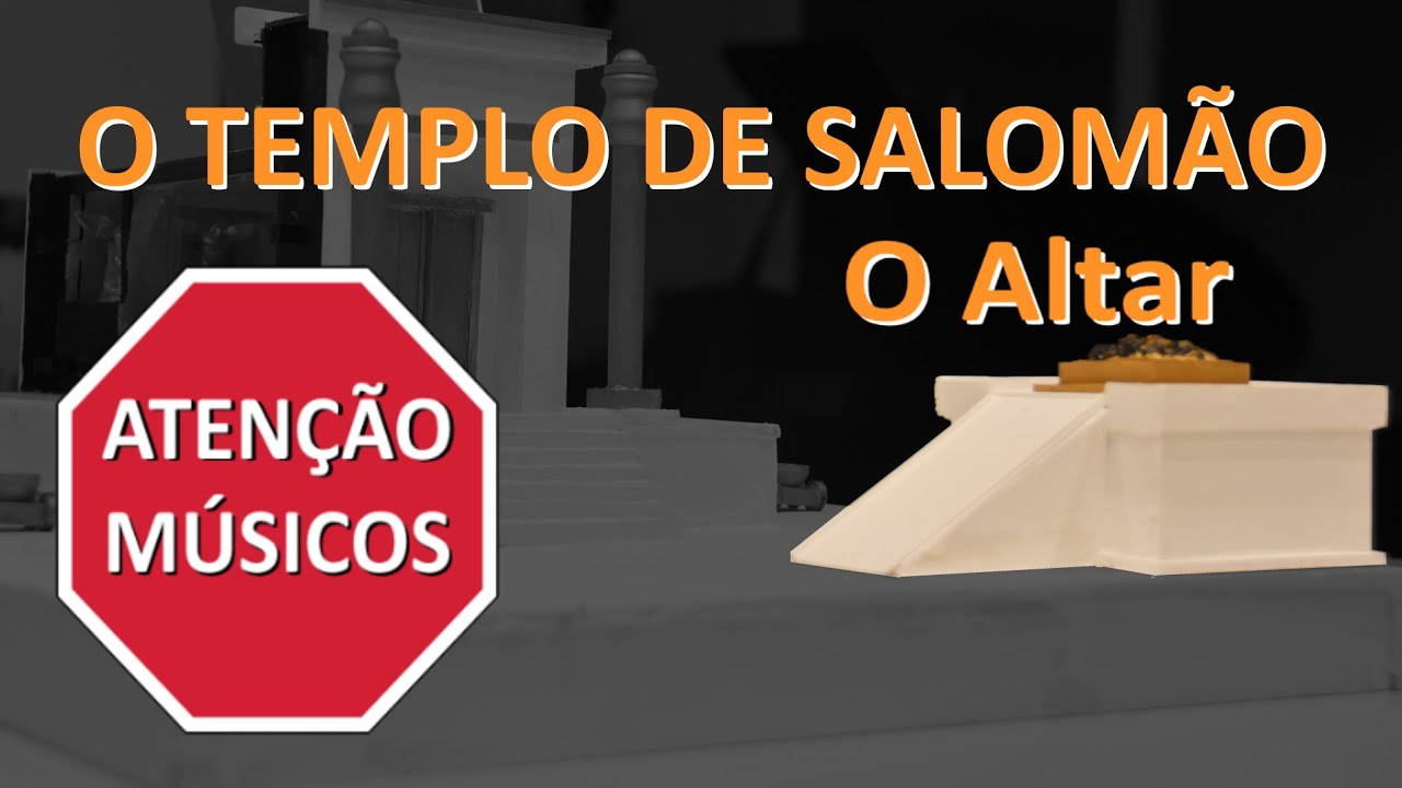 O Templo de Salomão - O Altar e o Coração do Adorador