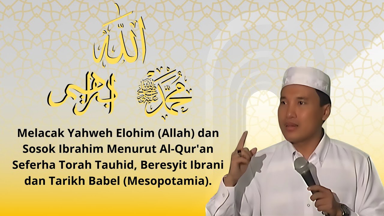 Melacak Yahweh Elohim (Allah) dan Sosok Ibrahim - Menachem Ali - Bag. 4-5