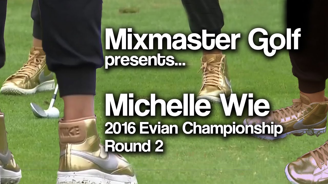 Michelle Wie - 2016 Evian Champ Rd 2 - Mixmaster Golf