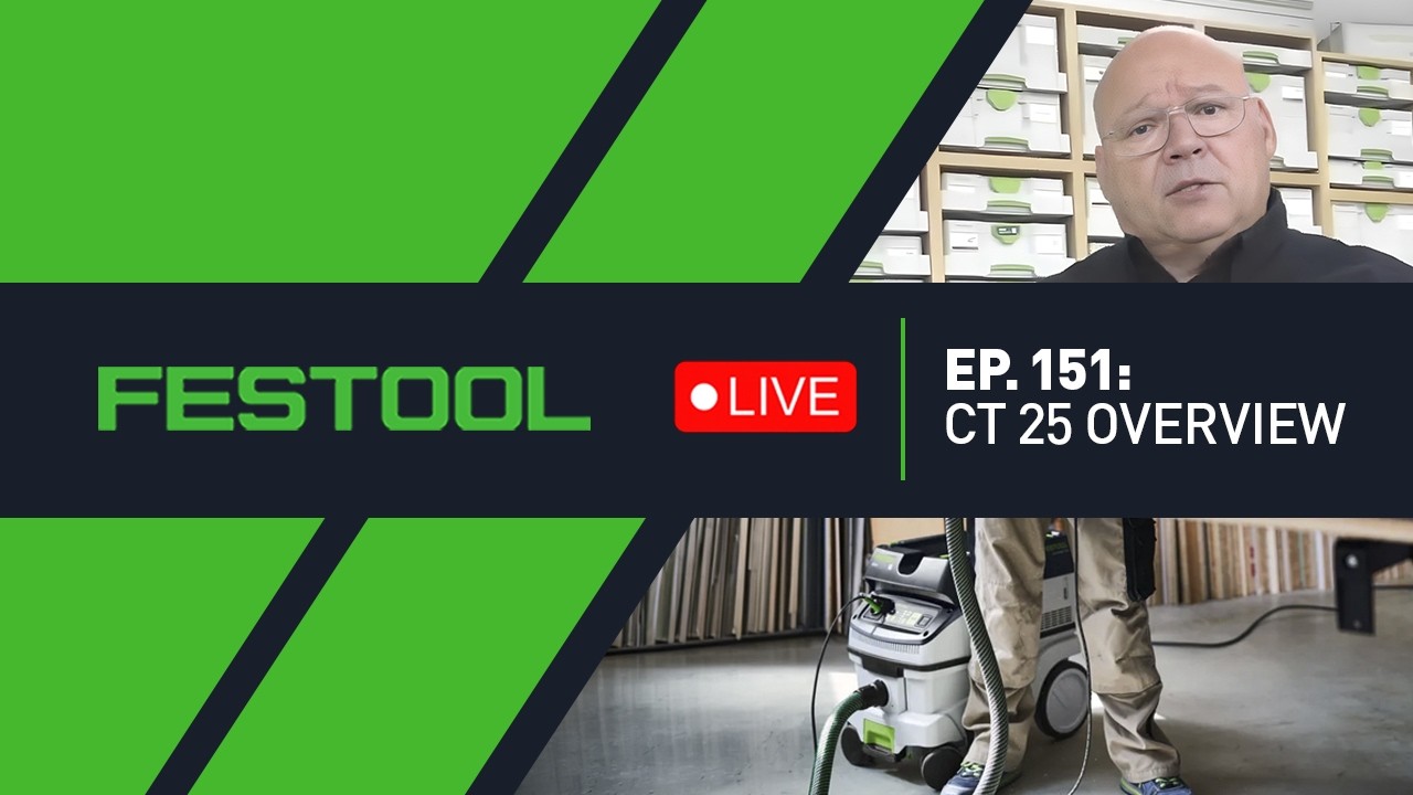 Festool Live Episode 151 - CT 25 Overview