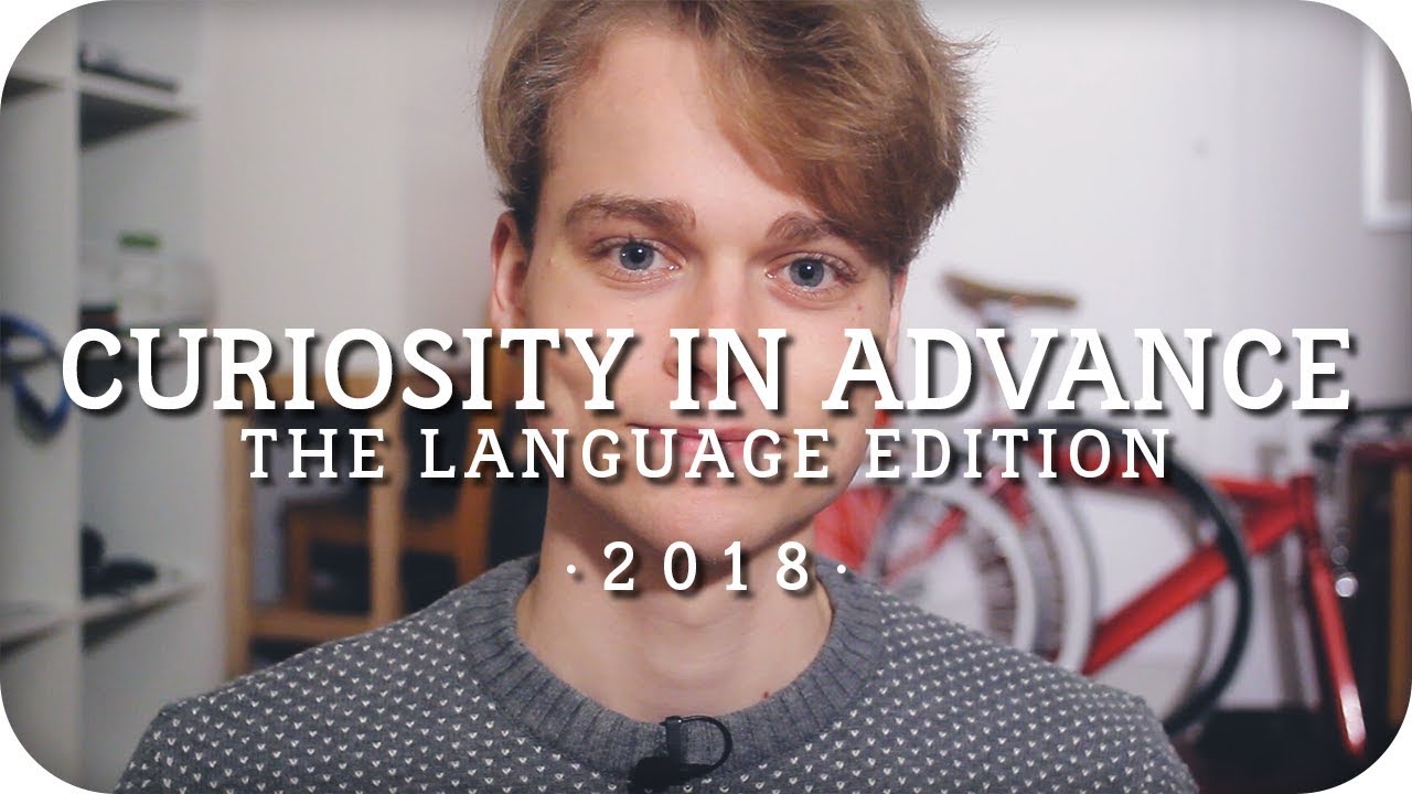 Curiosity in Advance | 2018 | The Language Edition