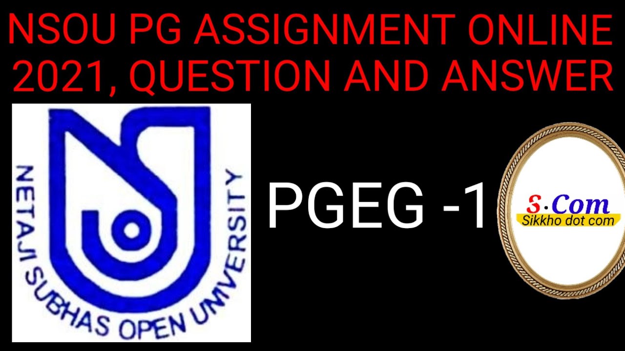 NSOU PGEG-1 ASSIGNMENT ONLINE QUESTION AND ANSWER 2021