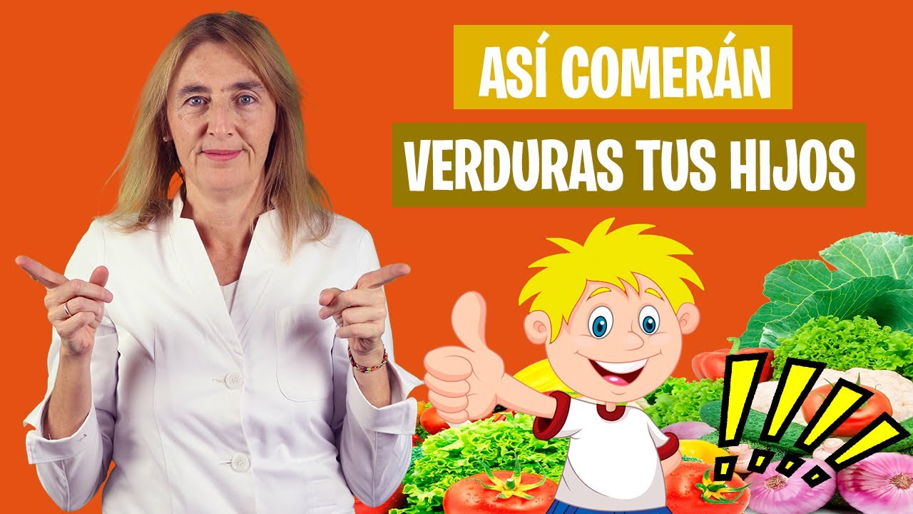 QUÉ HACER para que COMAN VERDURAS | Consumo de verduras en niños | Nutrición infantil