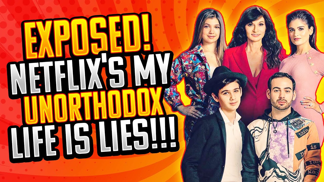 Exposed! Netflix's My Unorthodox Life is Racist, False, and Promotes Child Abuse + Bonus Bombshell‼