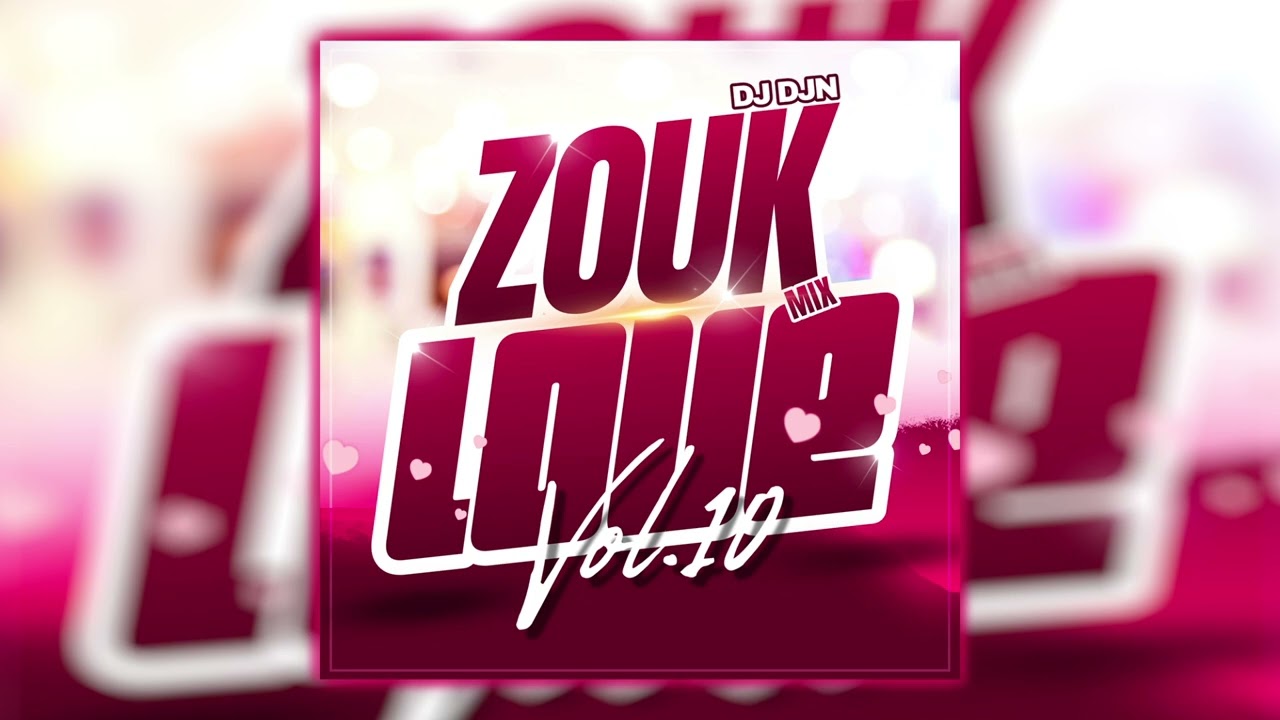 Zouk Love Mix Vol.10 | DJ DJN
