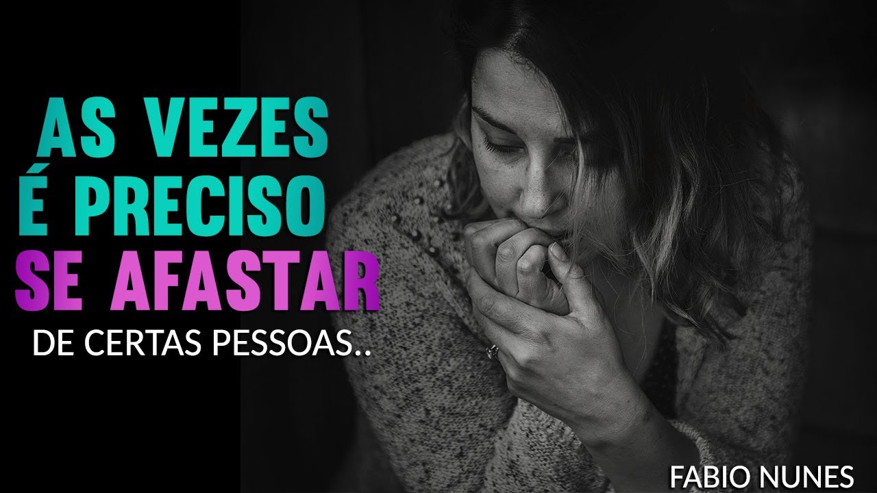 COMO SE AFASTAR DE UMA PESSOA  QUANDO É PRECISO I FABIO NUNES