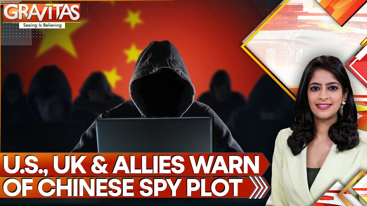 From London to Washington, Security Chiefs Sound Alarm Over China's Spy Recruitment | Gravitas