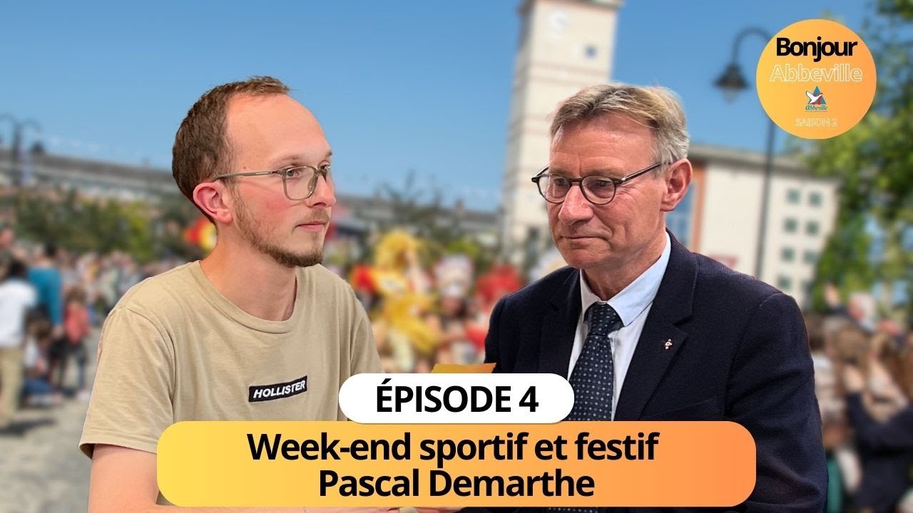 Bonjour Abbeville - Épisode 4/Saison 2 - Le week-end sportif et festif
