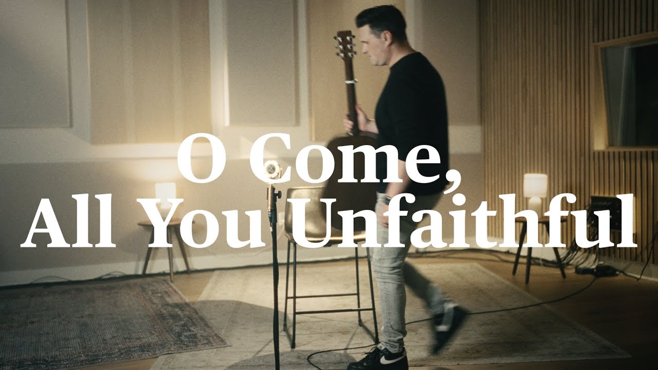 O Come, All You Unfaithful (Acoustic) • Official Video