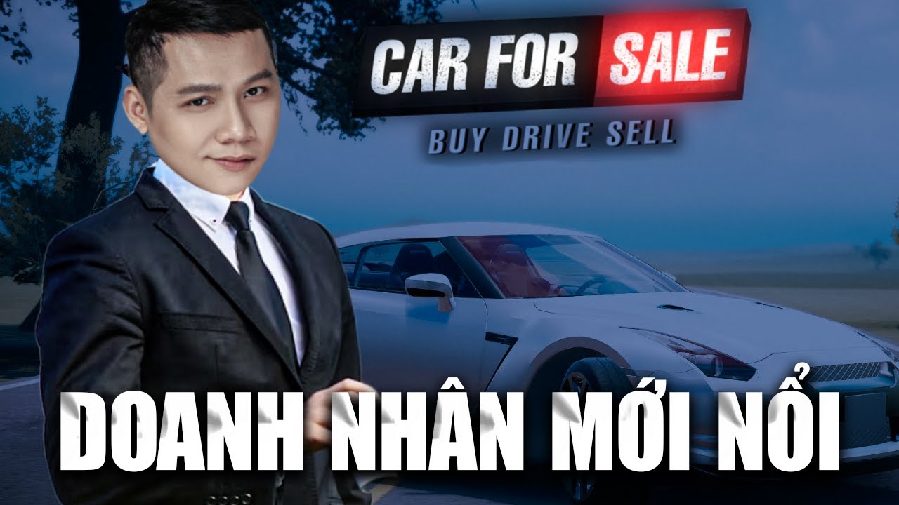 CAR FOR SALE | THẦY BA TỪNG BƯỚC HỌC CÁCH KINH DOANH ĐỂ TRỞ THÀNH DOANH NHÂN NHƯNG THEO CÁCH LẠ #1