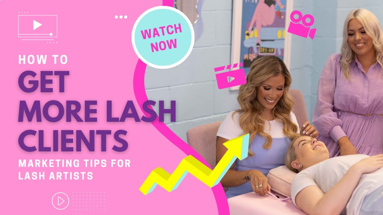 How to get more CLIENTS... Marketing Ideas for Lash Artists: Business Advice for Beauty Businesses