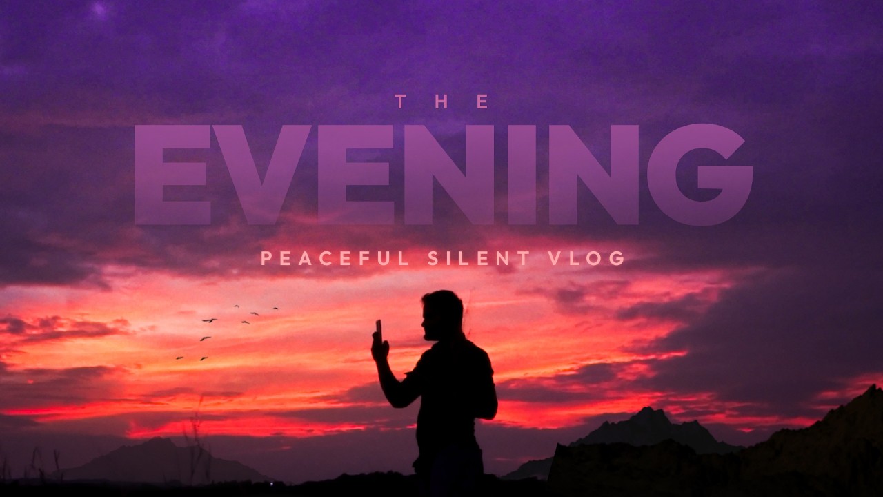 The Evening | Nature + Silence + Chai