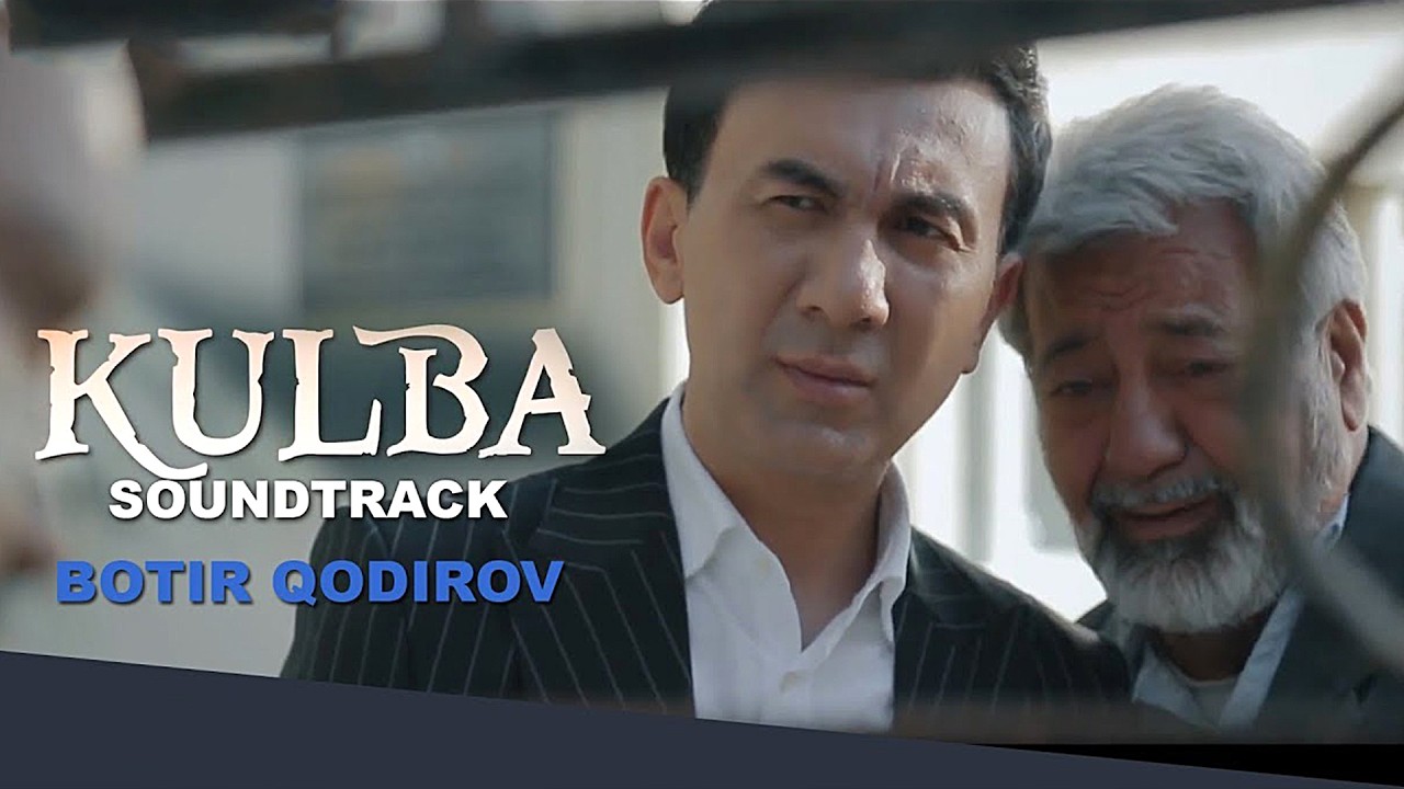 Botir Qodirov - Kulba filmiga soundtrack (Ey do`stim)