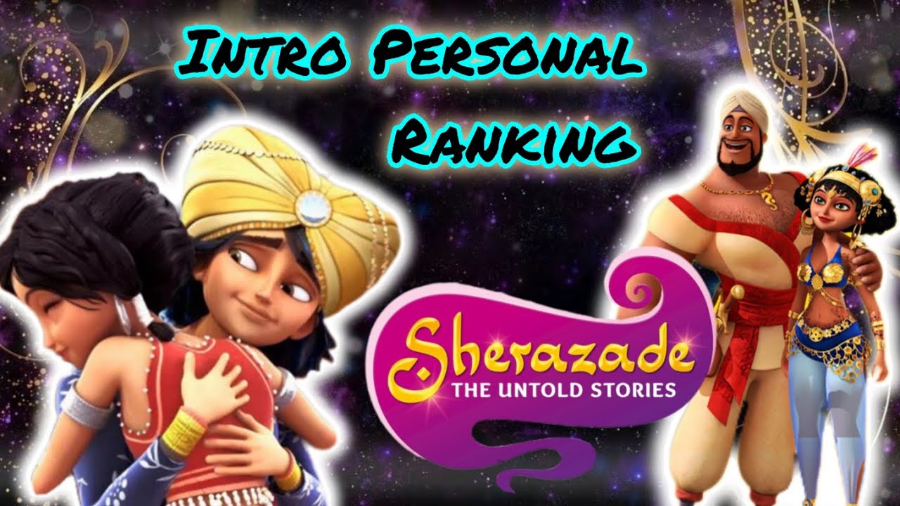 Scheherazade: The Untold Stories - Intro Multilanguage: Personal Ranking |13 versions|