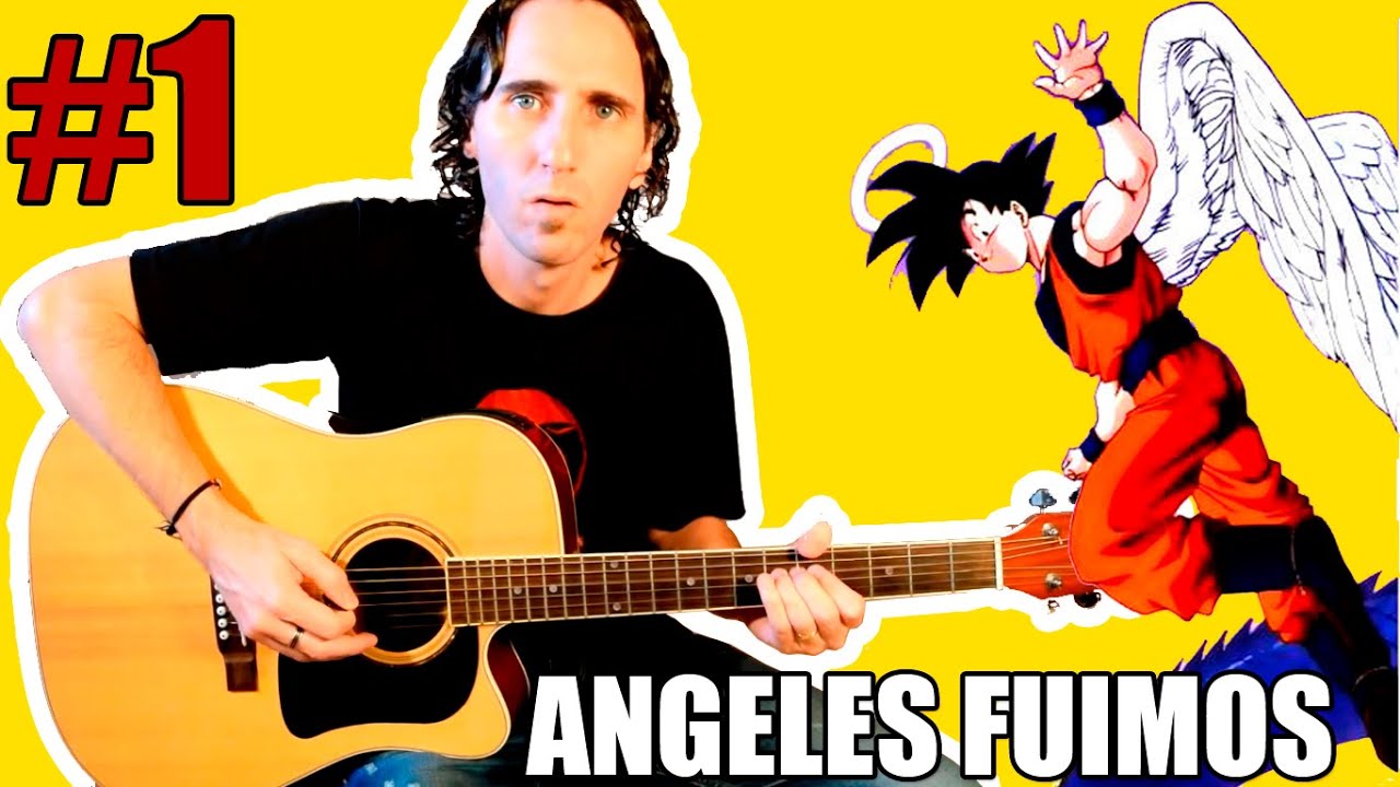Como Tocar Angeles Fuimos En Guitarra Acústica - Dragon Ball Z - Tutorial #1 TCDG