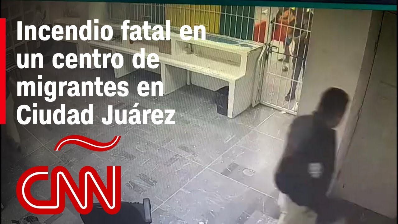 Video capt&oacute; el momento en que empez&oacute; el incendio fatal en centro de migrantes en Ciudad Ju&aacute;rez
