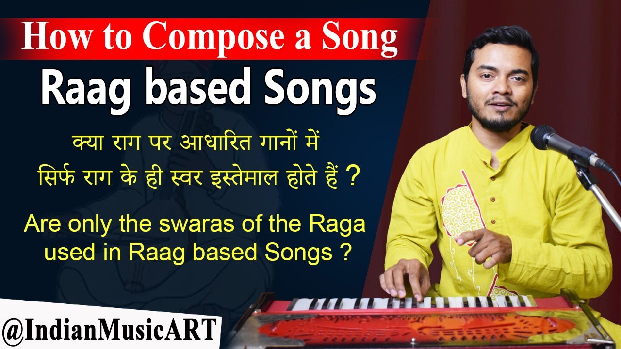 Raag Based Songs Compositions Tips | क्या गानों में सिर्फ राग के स्वर होते हैं | Indian Music ART