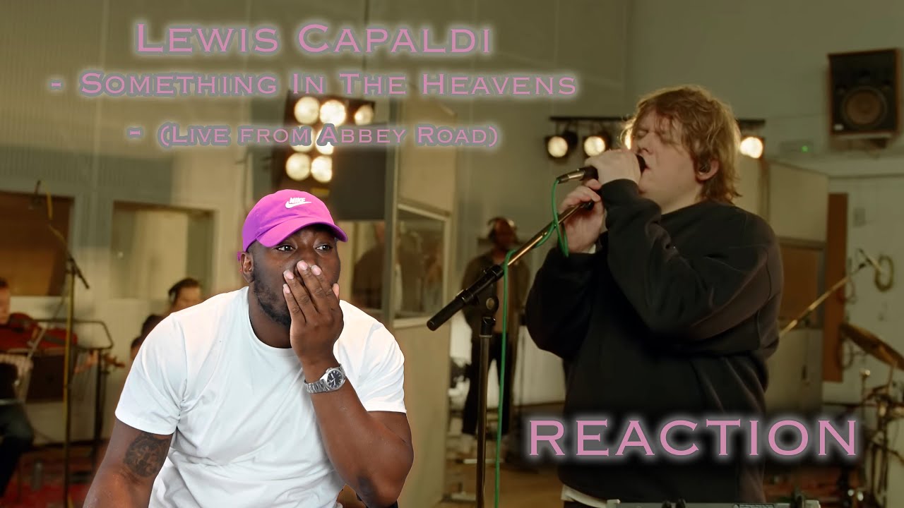MY DEAR FRIEND LEWIS! Lewis Capaldi - Something In The Heavens (Live from Abbey Road) REACTION!!